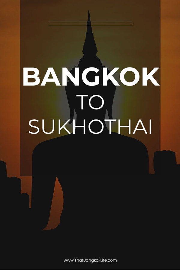 Bangkok to Sukhothai